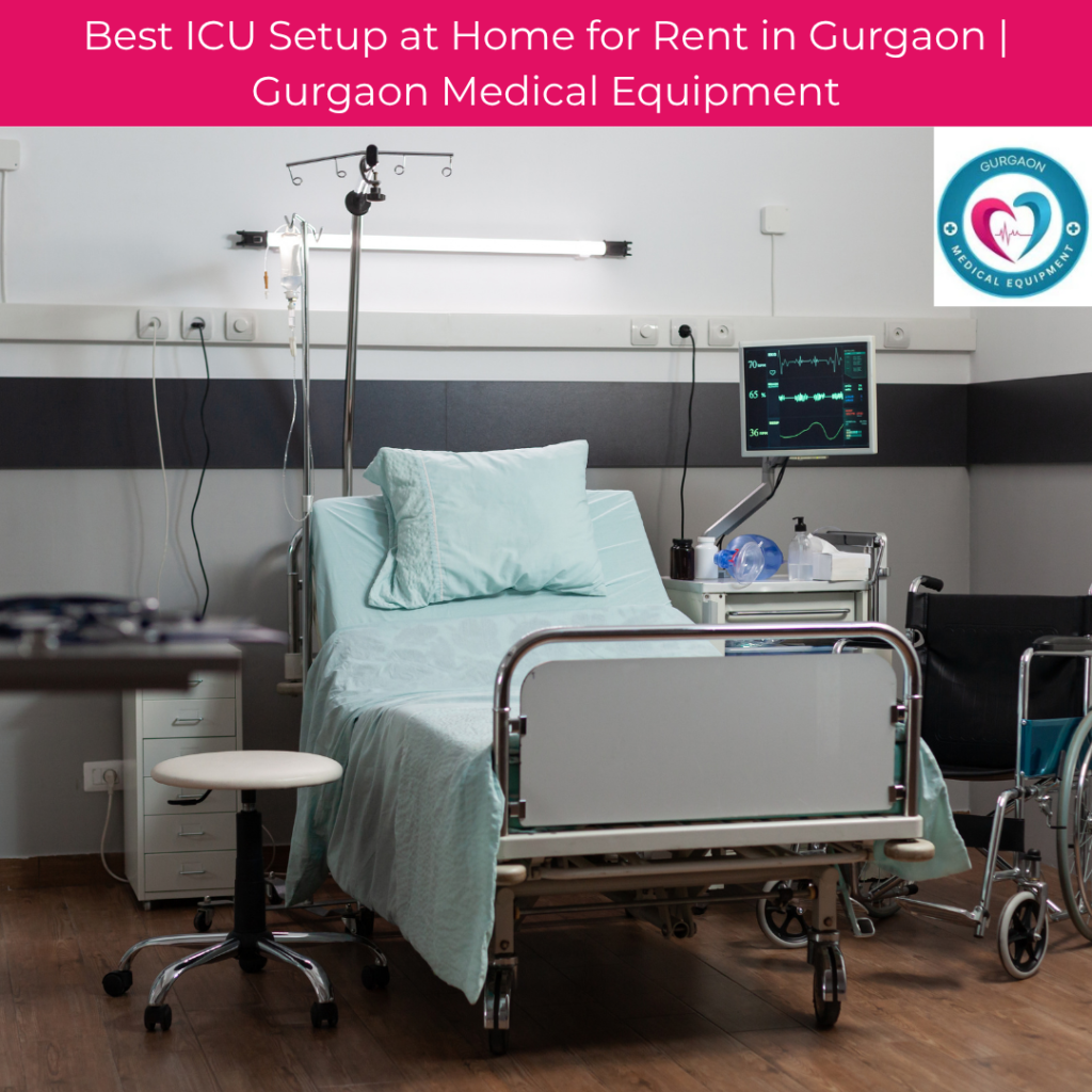 Best ICU Setup at Home for Rent in Gurgaon | Gurgaon Medical Equipment