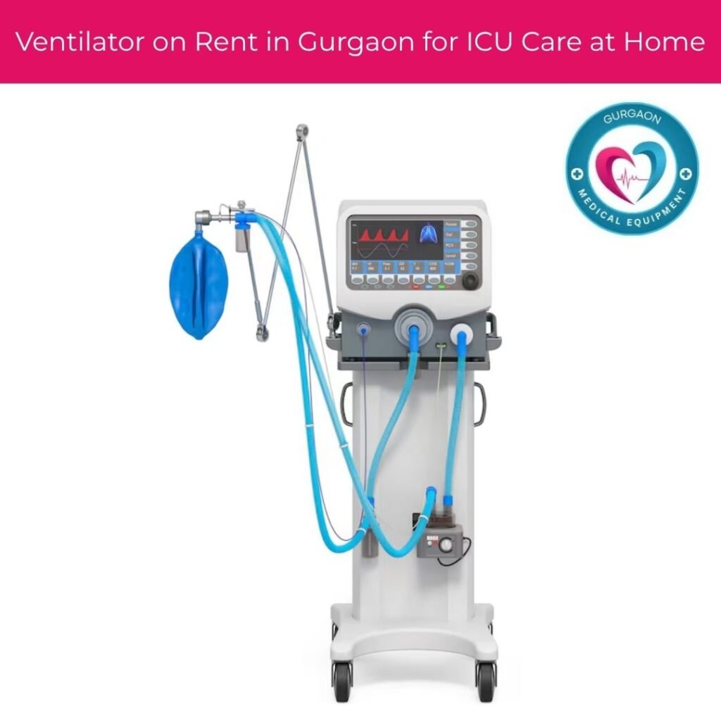 Ventilator on Rent in Gurgaon for ICU Care at Home